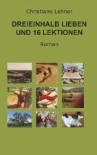 Dreieinhalb Lieben und 16 Lektionen