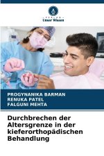 Durchbrechen der Altersgrenze in der kieferorthopädischen Behandlung