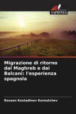 Migrazione di ritorno dal Maghreb e dai Balcani: l'esperienza spagnola