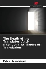 The Death of the Translator, Anti-Intentionalist Theory of Translation