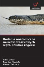 Badania anatomiczne nerwów czaszkowych weza Coluber rogersi