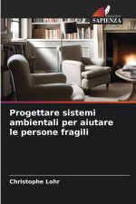 Progettare sistemi ambientali per aiutare le persone fragili