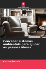 Conceber sistemas ambientais para ajudar as pessoas idosas