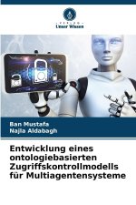 Entwicklung eines ontologiebasierten Zugriffskontrollmodells für Multiagentensysteme