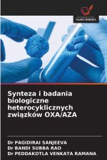 Synteza i badania biologiczne heterocyklicznych zwiazków OXA/AZA