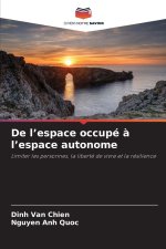 De l'espace occupé à l'espace autonome