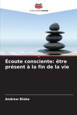Écoute consciente: être présent à la fin de la vie