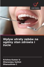 Wplyw utraty zebów na ogólny stan zdrowia i zucie
