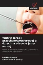 Wplyw terapii przeciwnowotworowej u dzieci na zdrowie jamy ustnej