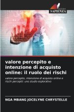 valore percepito e intenzione di acquisto online: il ruolo dei rischi