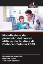 Modellazione dei parametri del cancro utilizzando le stime di Globocan Polonia 2020