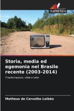 Storia, media ed egemonia nel Brasile recente (2003-2014)