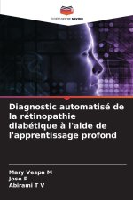 Diagnostic automatisé de la rétinopathie diabétique à l'aide de l'apprentissage profond
