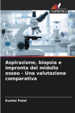 Aspirazione, biopsia e impronta del midollo osseo - Una valutazione comparativa