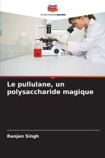 Le pullulane, un polysaccharide magique