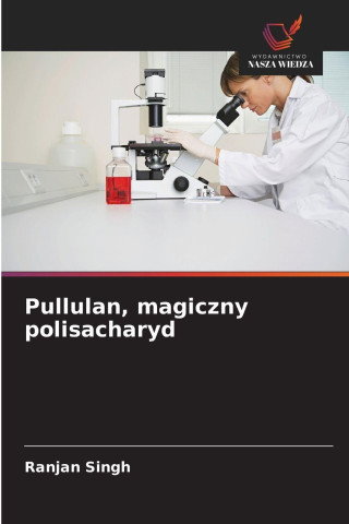 Pullulan, magiczny polisacharyd