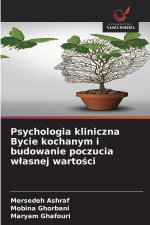 Psychologia kliniczna Bycie kochanym i budowanie poczucia wlasnej wartosci