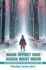 MAMI ÖFFNET IHRE AUGEN NICHT MEHR