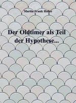 Der Oldtimer als Teil der Hypothese...