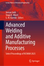 Advanced Welding and Additive Manufacturing Processes
