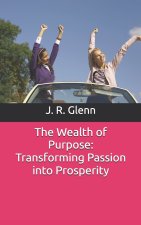 The Wealth of Purpose