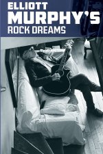 Elliott Murphy's Rock Dreams