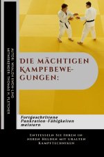 Die mächtigen Kampfbewegungen