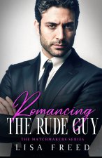 Romancing the Rude Guy