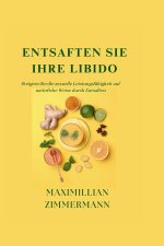 ENTSAFTEN SIE IHRE LIBIDO
