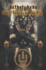 Bethet Heka- Grimoire Égyptien de Magie Noire