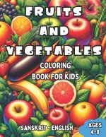Sanskrit - English Fruits and Vegetables Coloring Book for Kids Ages 4-8