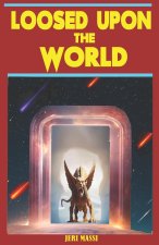 Loosed Upon The World