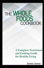 THE WHOLE FOODS COOKBOOK