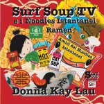 Surf Soup TV e i Noodles Istantanei Ramen