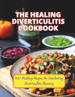 The Healing Diverticulitis Cookbook