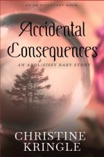 Accidental Consequences