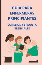 Guía para enfermeras principiantes