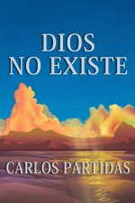 DIOS NO EXISTE