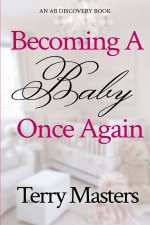 Becoming A Baby Once Again