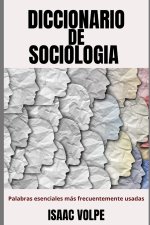 DICCIONARIO DE SOCIOLOGÍA. Palabras esenciales más frecuentemente usadas