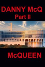 Danny McQ Part II