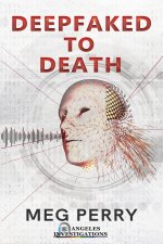 Deepfaked to Death