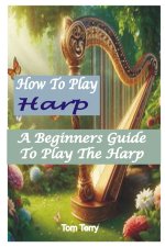 HOW TO PLAY HARP