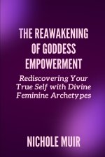 The Reawakening of Goddess Empowerment