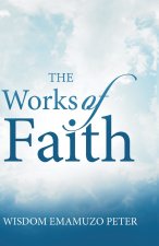 THE WORKS OF FAITH
