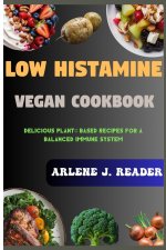 Low Histamine Vegan Cookbook