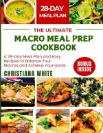 THE ULTIMATE MACRO MEAL PREP COOKBOOK