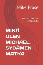 MINÄ OLEN MICHAEL, SYDÄMEN MATKA
