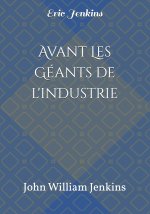 Avant les Géants de l'industrie