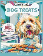 Quick & Easy Dog Treat Cookbook